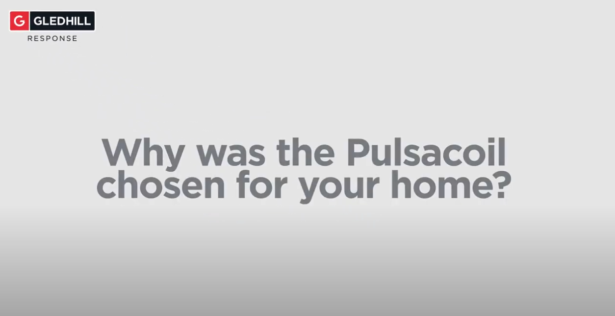 Why was the Pulsacoil chosen for your home?